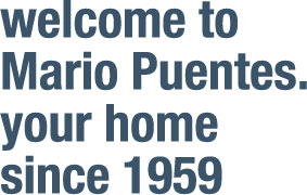 bienvenido a Mario Puentes. Su casa desde 1959